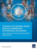 The Role of Central Bank Digital Currencies in Financial Inclusion: Asia-Pacific Financial Inclusion Forum 2022