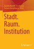 Stadt. Raum. Institution (German Edition)