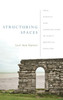 Structuring Spaces: Oral Poetics and Architecture in Early Medieval England (Poetics of Orality and Literacy)
