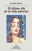 El último día de la vida anterior (Spanish Edition)