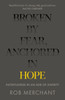 Broken by Fear, Anchored in Hope: Faithfulness in an age of anxiety