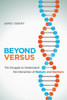 Beyond Versus: The Struggle to Understand the Interaction of Nature and Nurture