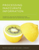 Processing Inaccurate Information: Theoretical and Applied Perspectives from Cognitive Science and the Educational Sciences