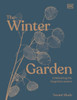 The Winter Garden: Celebrate the Forgotten Season