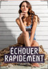 Echouer Rapidement: Histoire Erotique Hard en Français de Passion Interdite pour Adultes (French Edition)