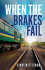 When the Brakes Fail
