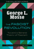 The Fascist Revolution: Toward a General Theory of Fascism (The Collected Works of George L. Mosse)