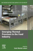 Emerging Thermal Processes in the Food Industry: Unit Operations and Processing Equipment in the Food Industry