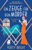 Ein Zeuge für den Mörder: Ein unwiderstehlich fesselnder Cosy-Krimi (Ein Fall für Lady Eleanor Swift) (German Edition)