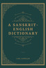 A Sanskrit English Dictionary