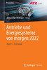 Antriebe und Energiesysteme von morgen 2022: Band 1: Antriebe (Proceedings) (German and English Edition)