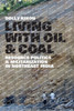 Living with Oil and Coal: Resource Politics and Militarization in Northeast India (Culture, Place, and Nature)