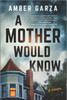 A Mother Would Know: A Novel