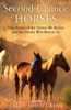 Second-Chance Horses: True Stories of the Horses We Rescue and the Horses Who Rescue Us