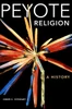 Peyote Religion: A History (Volume 181) (The Civilization of the American Indian Series)