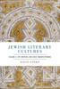 Jewish Literary Cultures: Volume 2, The Medieval and Early Modern Periods