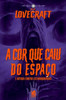 Lovecraft- A Cor Que Caiu Do Espaço (Portuguese Edition)