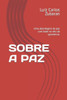 SOBRE A PAZ: Uma abordagem da paz com base no vEu da ignorância. (Portuguese Edition)