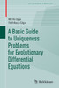 A Basic Guide to Uniqueness Problems for Evolutionary Differential Equations (Compact Textbooks in Mathematics)