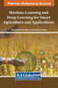 Machine Learning and Deep Learning for Smart Agriculture and Applications
