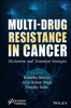 Multi-Drug Resistance in Cancer: Mechanism and Treatment Strategies