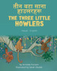 The Three Little Howlers (Nepali-English): ??? ??? ???? ... Bilingual World of Stories) (Nepali Edition)