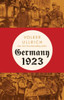 Germany 1923: Hyperinflation, Hitler's Putsch, and Democracy in Crisis