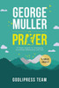 George Muller on Prayer: 31 Prayer Insights for Developing an Intimate Relationship with God. (LARGE PRINT) (Godlipress Classics on How to Pray)