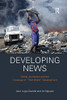 Developing News: Global journalism and the coverage of "Third World" development