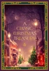 A Classic Christmas Treasury: Includes 'Twas the Night before Christmas, The Nutcracker and the Mouse King, and A Christmas Carol (Timeless Classics)