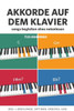 Akkorde auf dem Klavier: Songs begleiten ohne Notenlesen (German Edition)