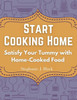 Start Cooking Home: Satisfy Your Tummy with Home-Cooked Food
