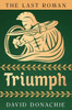 Last Roman: Triumph (The Last Roman, 3) (Volume 3)