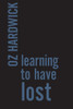 Learning to Have Lost (Ipsi Chapbook)