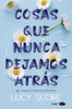 Cosas que nunca dejamos atrás (Spanish Edition)