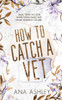 How to Catch a Vet (Chester Falls Special Edition Paperbacks)