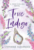 True Indigo: A Tipsy Collins Novel (Tipsy Collins Series)
