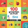 100 groenten en fruit in fins: Tweetalig fotoboek for kinderen: nederlands / fins met uitspraken (Dutch Edition)