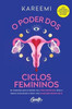 O poder dos ciclos femininos (Portuguese Edition)