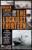 The Luckiest Thirteen: A True Story of a Battle for Survival in the North Atlantic