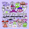 How to Draw Fun Characters: by Erin Hunting (How to Draw (for Kids))