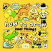 How to Draw Cool Things: by Erin Hunting (How to Draw (for Kids))