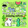 How to Draw Amazing Nature: by Erin Hunting (How to Draw (for Kids))