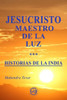 JESUCRISTO MAESTRO DE LA LUZ - HISTORIAS DE LA INDIA (Spanish Edition)