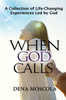 When God Calls: A Collection of Life-Changing Experiences Led by God