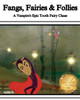 Fangs, Fairies & Follies: A Vampires Epic Tooth Fairy Chase