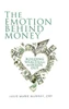 The Emotion Behind Money: Building Wealth from the Inside Out