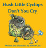 Hush Little Cyclops Don't You Cry (Uno's World)