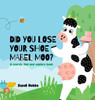 Did you lose your shoe, Mabel Moo?