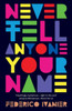 Never Tell Anyone Your Name